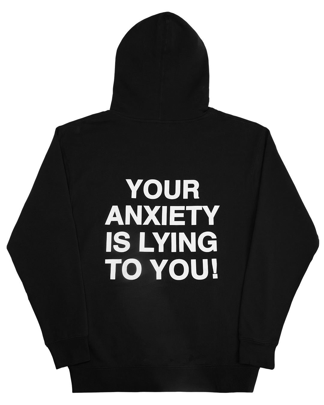 Your Anxiety Is Lying To You Hoodie - Black
