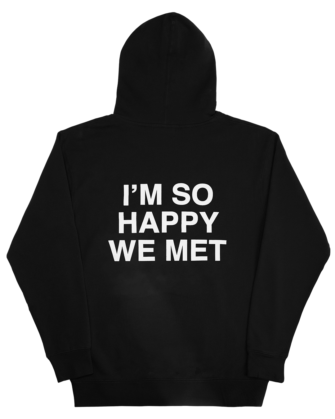 I'm So Happy We Met Hoodie - Black