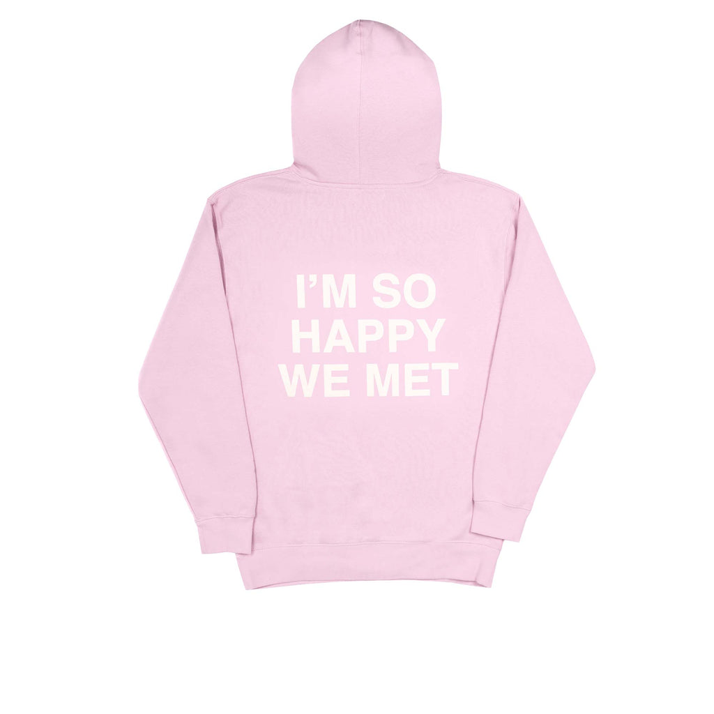 I'm So Happy We Met Limited Edition Hoodie – We're Not Really