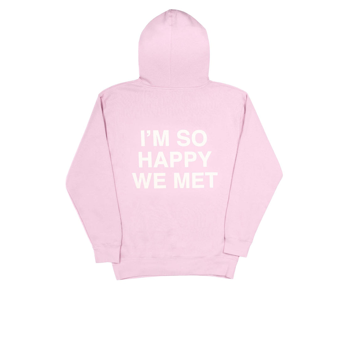 I'm So Happy We Met Limited Edition Hoodie – We're Not Really