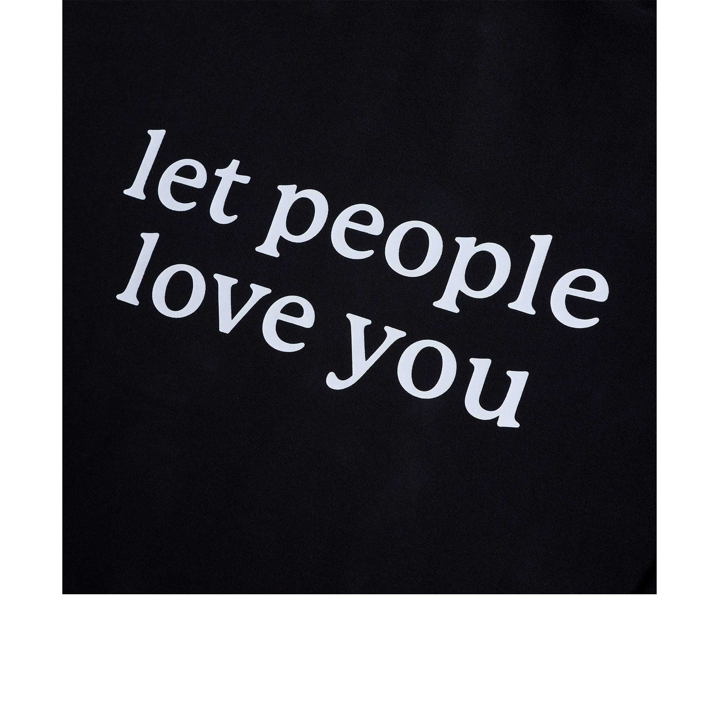 Let People Love You Hoodie