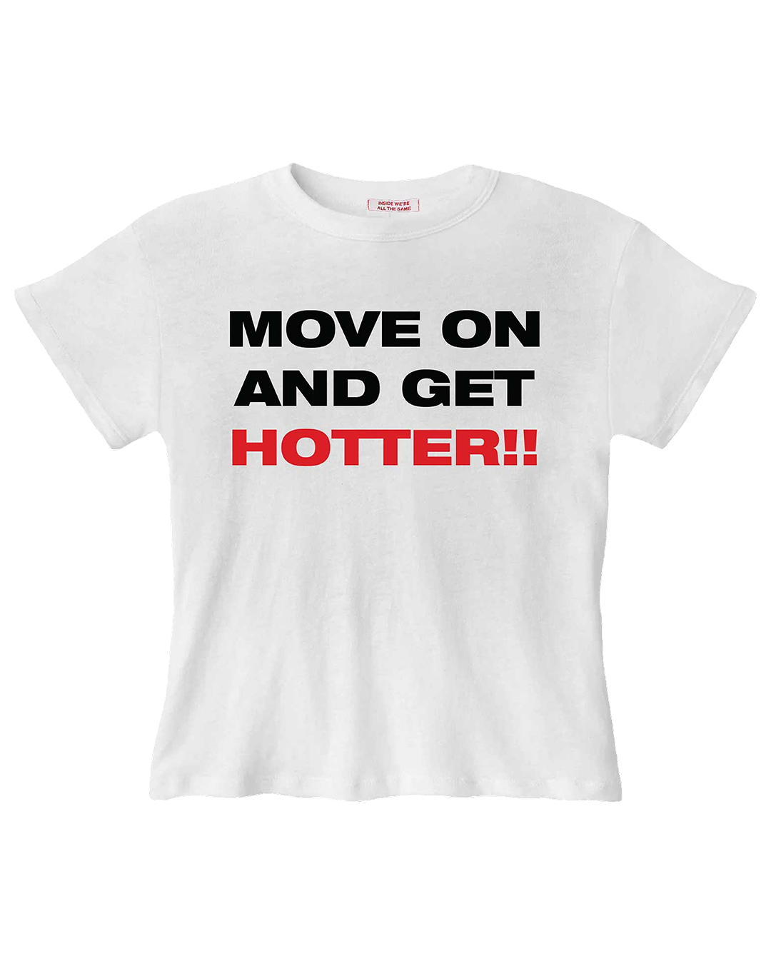 Move On And Get Hotter Baby Tee