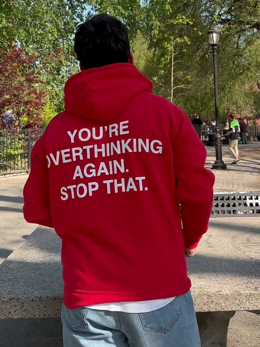 You're Overthinking Again Hoodie