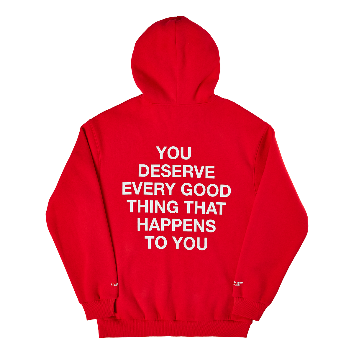 Red hoodie with white text on back reading "You deserve every good thing that happens to you."