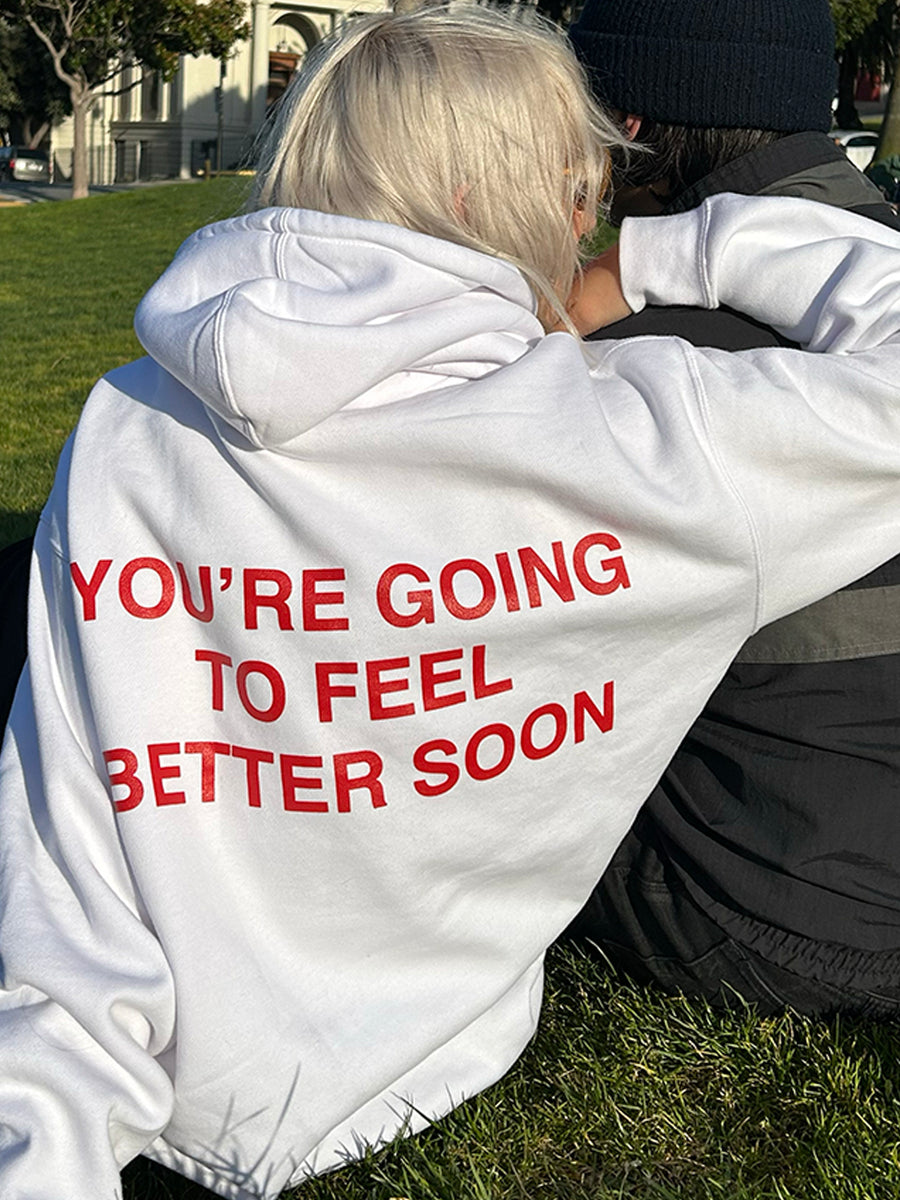 You're Going To Feel Better Soon Hoodie