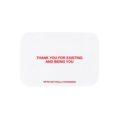 We're Not Really Strangers E-Gift Card. Front facing view of white card option reading "Thank you for existing and being you" in red font.