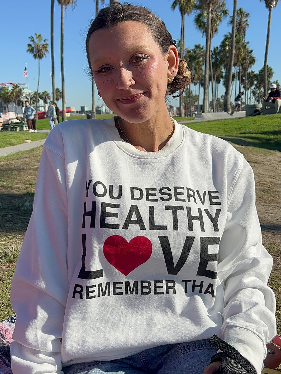 You Deserve Healthy Love Crewneck – We're Not Really Strangers