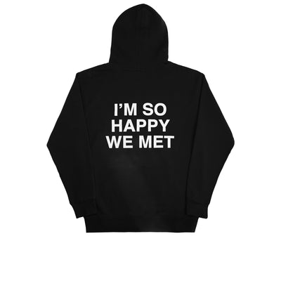 We're Not Really Strangers Black I'm So Happy We Met Hoodie back view of Hoodie reading "I'm So Happy We Met."