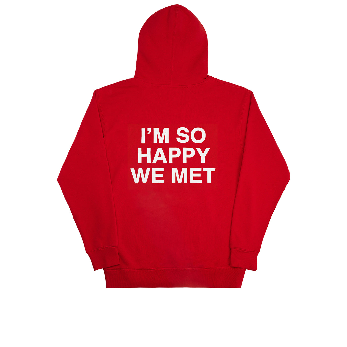 We're Not Really Strangers Red I'm So Happy We Met Hoodie back view of Hoodie reading "I'm So Happy We Met."