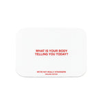 White rounded rectangular card with red text reading "What is your body telling you today?" and "We're not really strangers H
