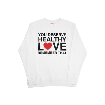 We're Not Really Strangers You Deserve Healthy Love Crewneck front facing view of crewneck that reads 