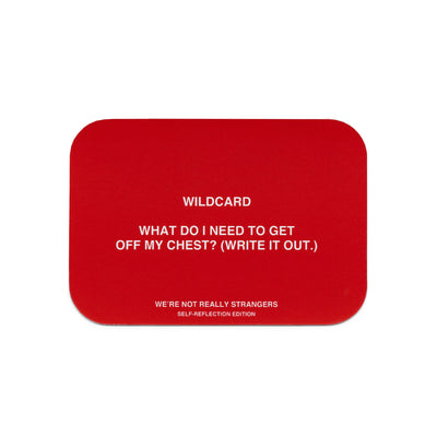 We're Not Really Strangers Self-Reflection Kit card reading "Wildcard - What do I need to get off my chest? (Write it out.)"