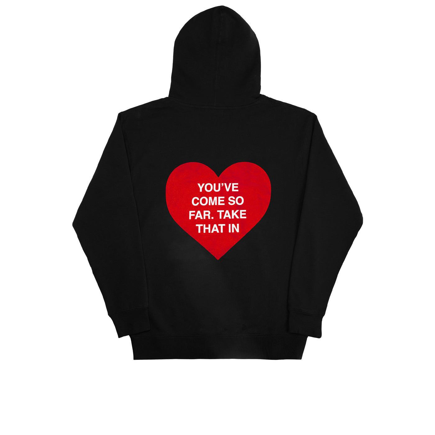 We're Not Really Strangers Black You've Come So Far Hoodie back view of Hoodie with a large red heart in center with white text overlay inside the heart reading "You've Come So Far. Take That In"